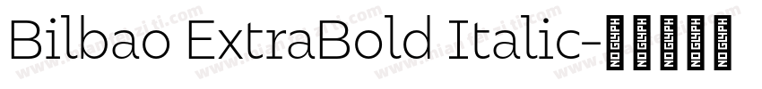 Bilbao ExtraBold Italic字体转换